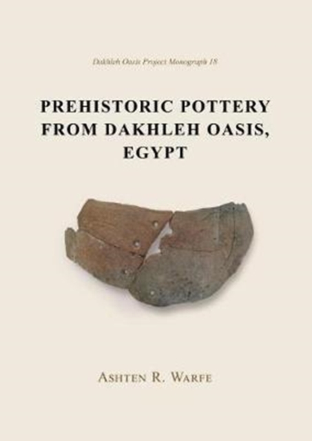 Prehistoric Pottery from Dakhleh Oasis, Egypt, Paperback / softback Book