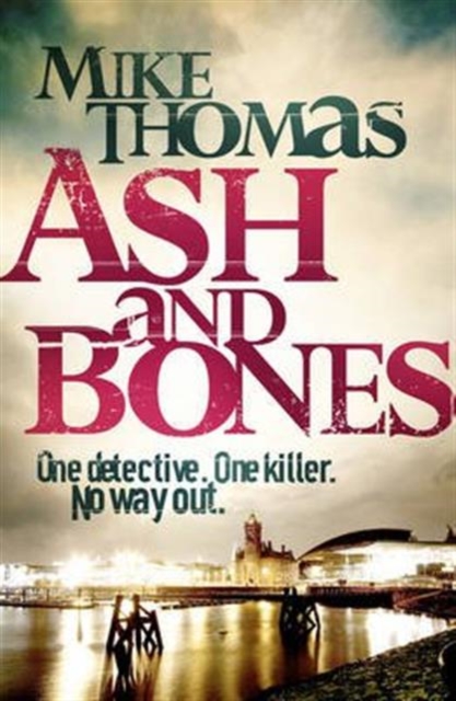 Ash and Bones : A Dead Cop. A City Afraid. A Killer on the Loose., Paperback / softback Book