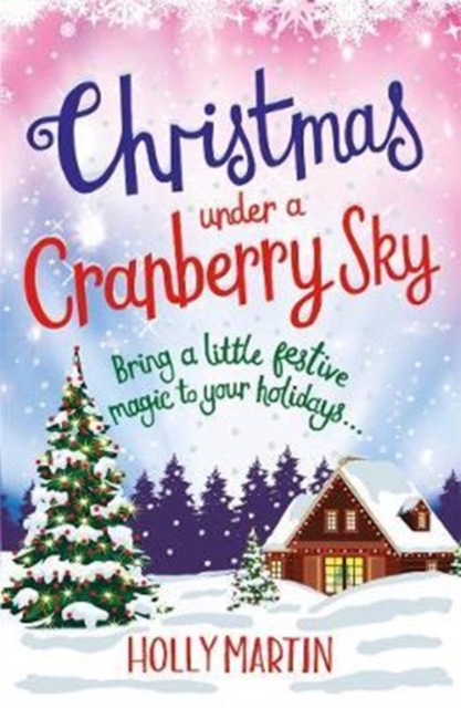 Christmas Under a Cranberry Sky : The gorgeous romance to cosy up to, Paperback / softback Book