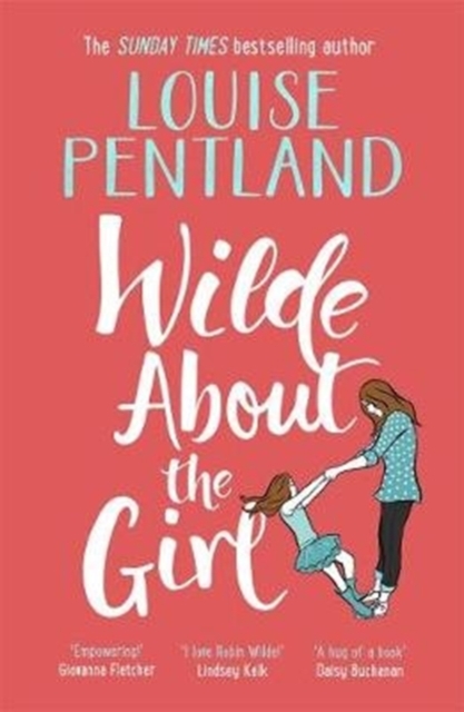 Wilde About The Girl : ‘Hilariously funny with depth and emotion, delightful’ Heat, Paperback / softback Book