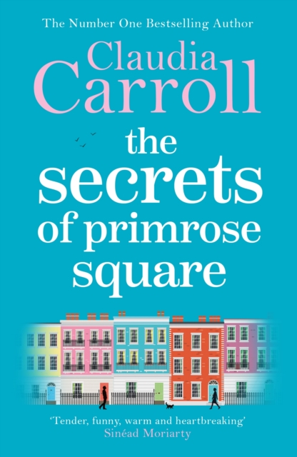 The Secrets of Primrose Square : A warm, feel-good tale of hope from number one bestselling author Claudia Carroll, EPUB eBook