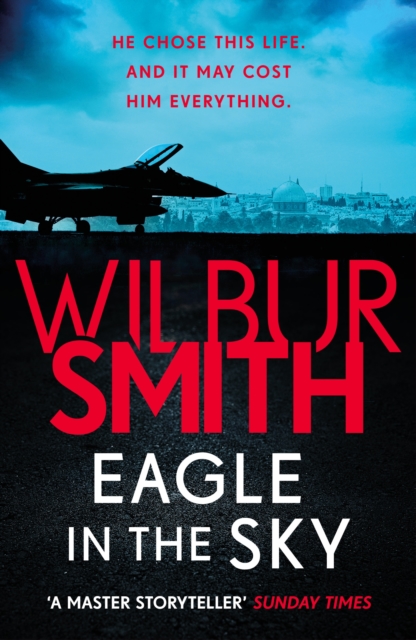 Eagle in the Sky : An action-packed thriller by the master of adventure, Wilbur Smith, Paperback / softback Book