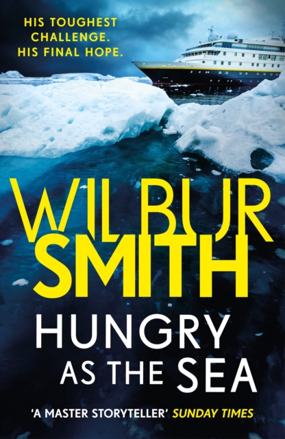 Hungry as the Sea : A heart-stopping thriller from the master of adventure, Wilbur Smith, Paperback / softback Book