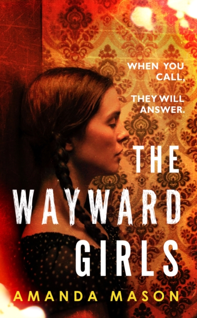 The Wayward Girls : The perfect chilling read for dark winter nights, Hardback Book
