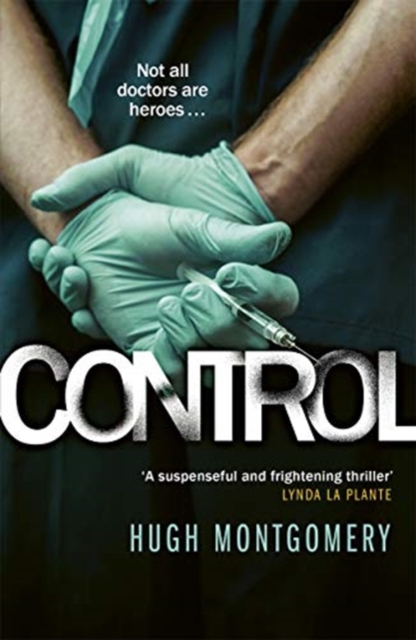 Control : A dark and compulsive medical thriller, Paperback / softback Book