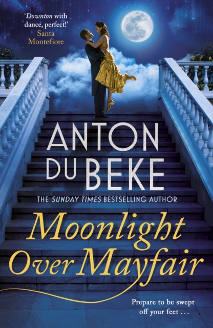 Moonlight Over Mayfair : The uplifting and charming Sunday Times Bestseller from Anton Du Beke, Paperback / softback Book