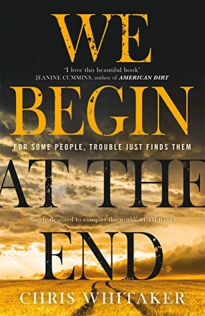 We Begin at the End : Crime Novel of the Year Award Winner 2021, Paperback / softback Book