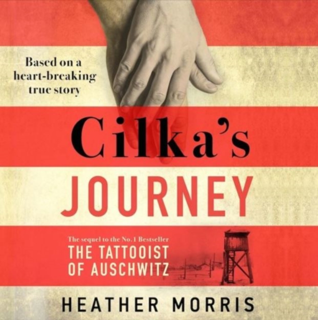Cilka's Journey : The Sunday Times bestselling sequel to The Tattooist of Auschwitz, CD-Audio Book