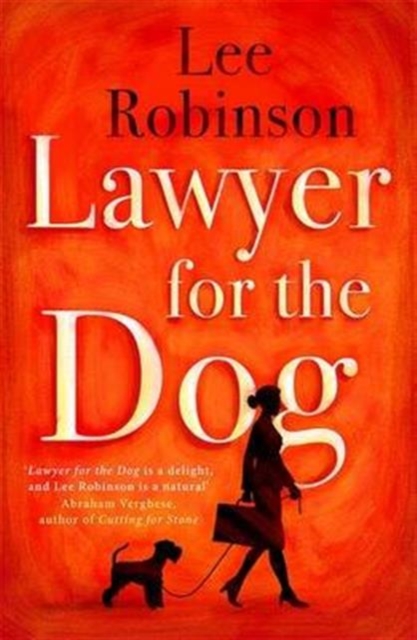 Lawyer for the Dog : A charming and heart-warming story of Woman's Best Friend, Paperback / softback Book
