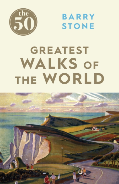 The 50 Greatest Walks of the World, EPUB eBook