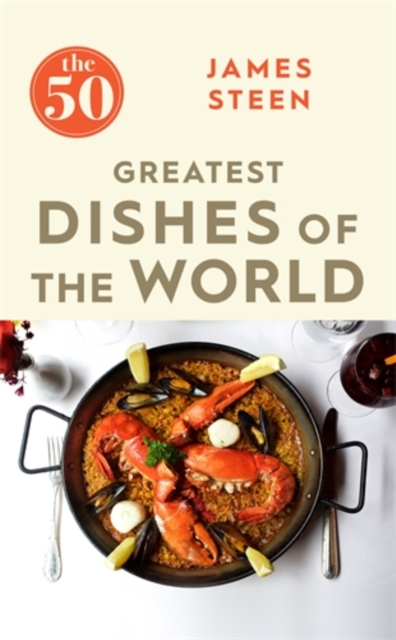 The 50 Greatest Dishes of the World, Paperback / softback Book