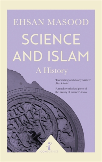 Science and Islam (Icon Science) : A History, Paperback / softback Book