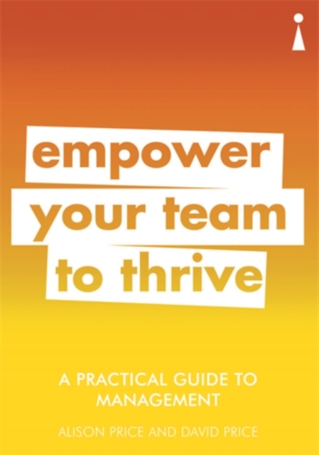 A Practical Guide to Management : Empower Your Team to Thrive, Paperback / softback Book