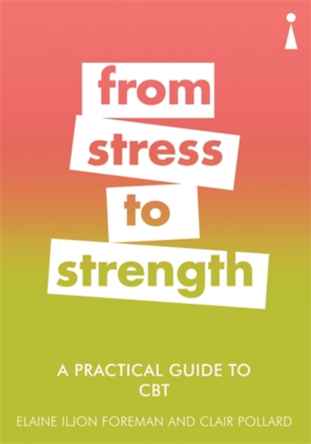 A Practical Guide to CBT : From Stress to Strength, Paperback / softback Book