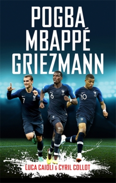 Pogba, Mbappe, Griezmann, Paperback / softback Book