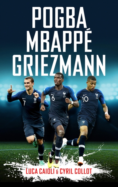 Pogba, Mbappe, Griezmann, EPUB eBook