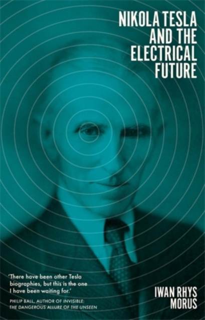 Nikola Tesla and the Electrical Future, Hardback Book
