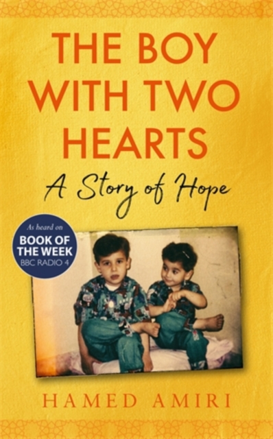 The Boy with Two Hearts : A Story of Hope - BBC Radio 4 Book of the Week 29 June - 3 July 2020, Hardback Book