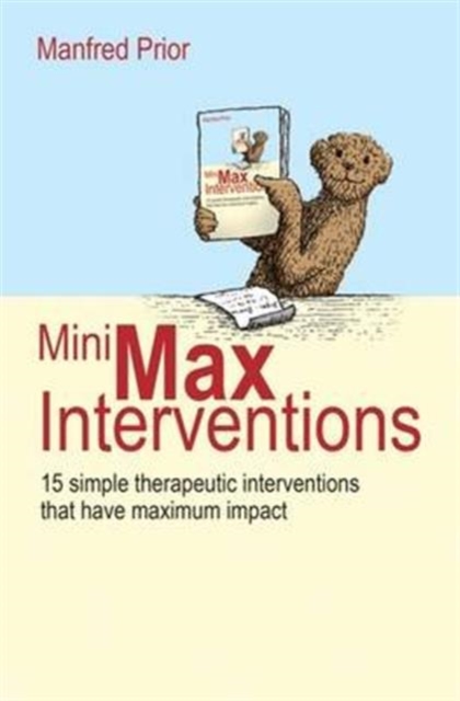 MiniMax Interventions : 15 simple therapeutic interventions that have maximum impact, Paperback / softback Book
