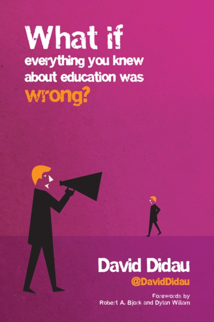 What if everything you knew about education was wrong?, Paperback / softback Book