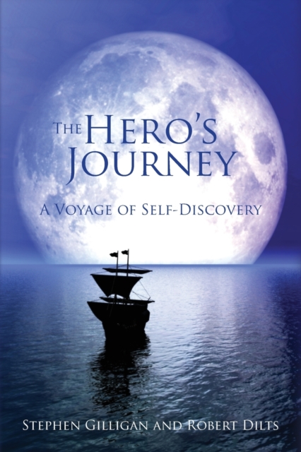 The Hero's Journey : A Voyage of Self Discovery, Paperback / softback Book
