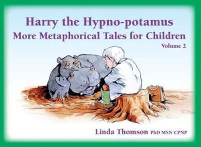 Harry the Hypno-potamus Volume 2 : More Metaphorical Tales for Children, Paperback / softback Book