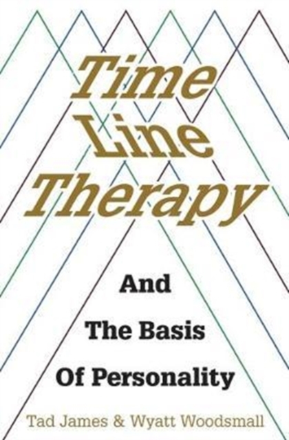 Time Line Therapy and the Basis of Personality, Paperback / softback Book
