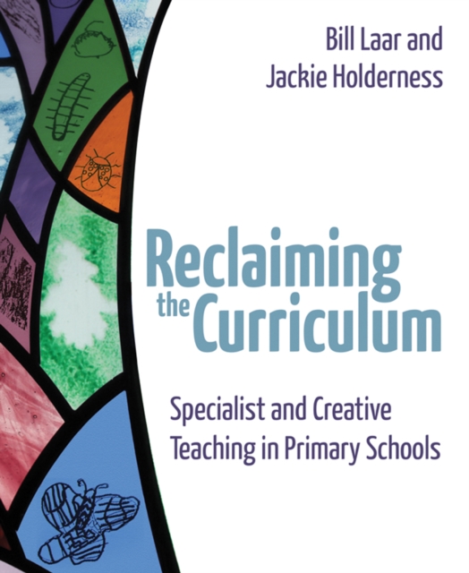 Reclaiming the Curriculum : Specialist and creative teaching in primary schools, Paperback / softback Book