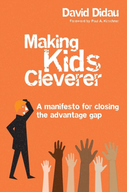 Making Kids Cleverer : A manifesto for closing the advantage gap, Paperback / softback Book