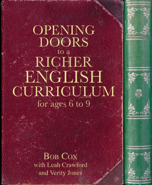 Opening Doors to a Richer English Curriculum for Ages 6 to 9, Paperback / softback Book