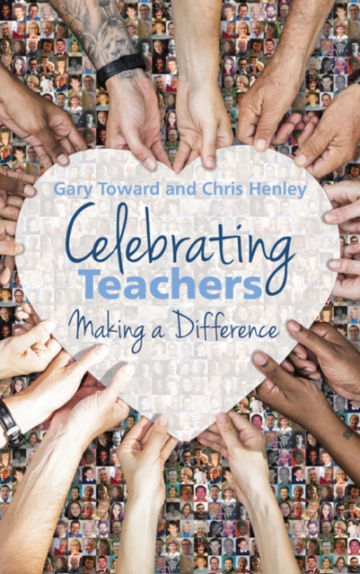 Celebrating Teachers : Making a difference, Paperback / softback Book