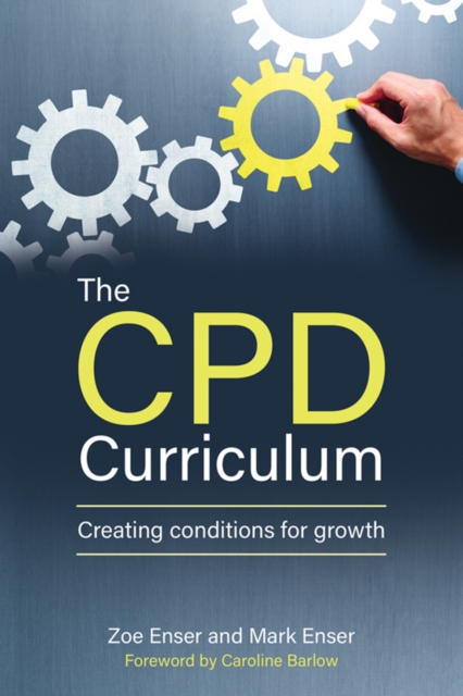 The CPD Curriculum : Creating conditions for growth, Paperback / softback Book