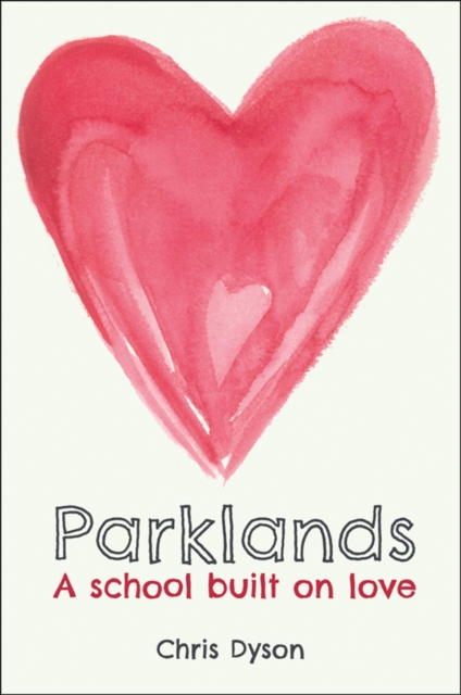 Parklands : A school built on love, Paperback / softback Book