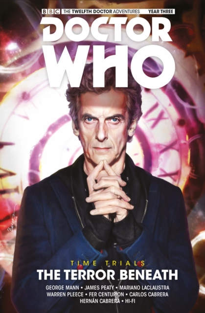 Doctor Who: The Twelfth Doctor: Time Trials Vol. 1: The Terror Beneath, Paperback / softback Book
