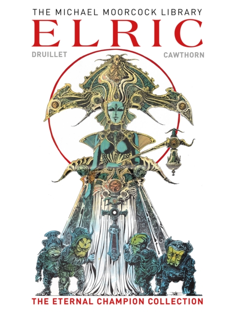 The Moorcock Library: Elric the Eternal Champion Collection, Hardback Book