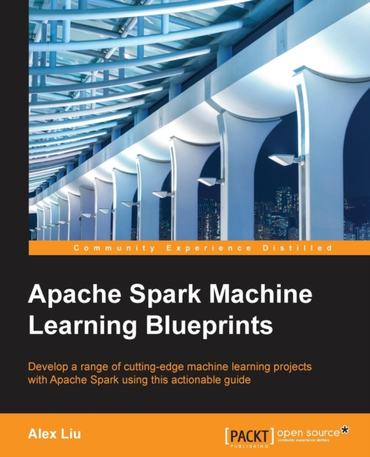 Apache Spark Machine Learning Blueprints, Paperback / softback Book