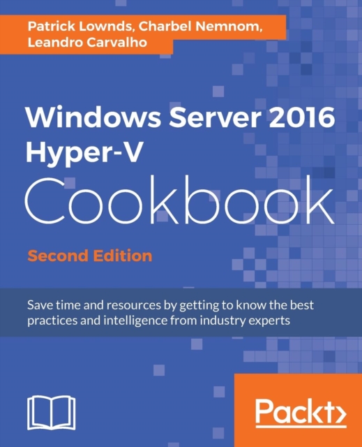 Windows Server 2016 Hyper-V Cookbook -, Electronic book text Book