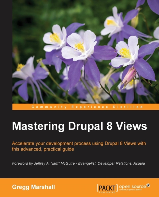 Mastering Drupal 8 Views, Paperback / softback Book