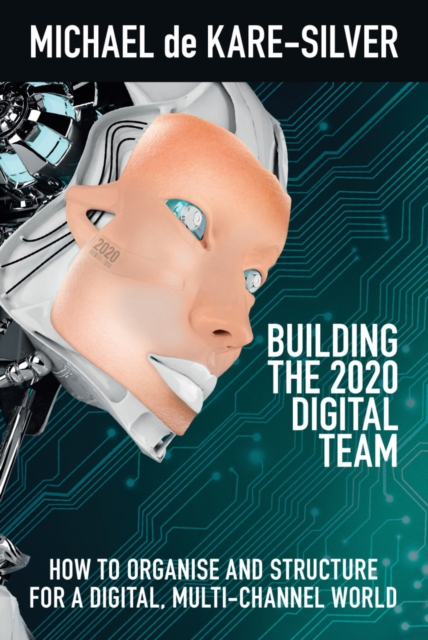 Building the 2020 Digital team, Hardback Book