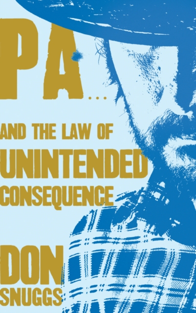Pa... And the Law of Unintended Consequence : How the west has won with very little help from Pa, Paperback / softback Book