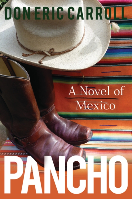 Pancho : A Novel of Mexico, Paperback / softback Book