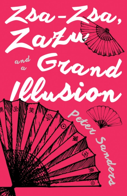 Zsa-Zsa, Zazu and a Grand Illusion, Paperback / softback Book