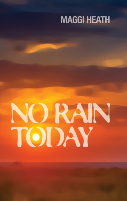 No Rain Today, Paperback / softback Book