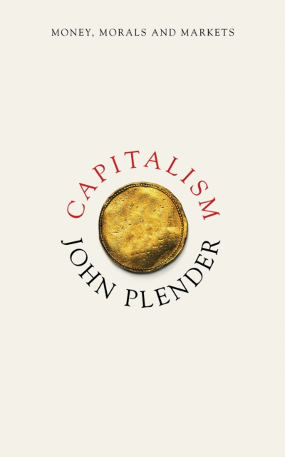 Capitalism : Money, Morals and Markets, Paperback / softback Book