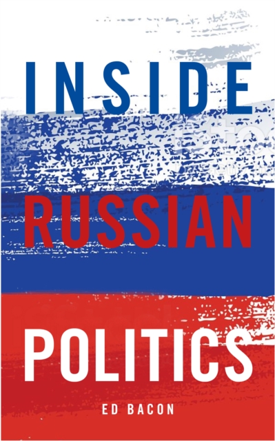 Inside Russian Politics, Paperback / softback Book