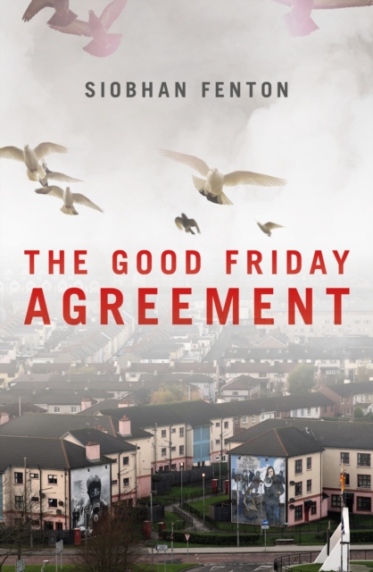 The Good Friday Agreement, Paperback / softback Book