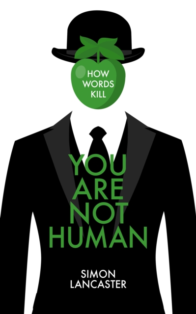 You Are Not Human : How Words Kill, Paperback / softback Book