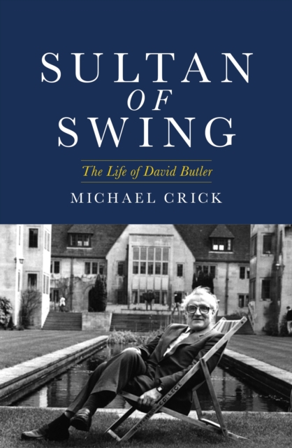 Sultan of Swing : The Life of David Butler, Hardback Book