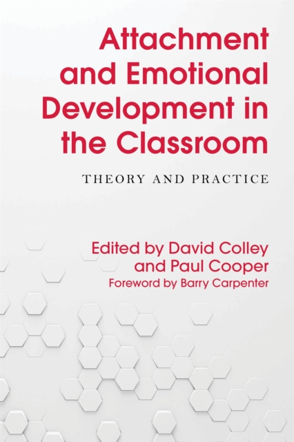Attachment and Emotional Development in the Classroom : Theory and Practice, Paperback / softback Book