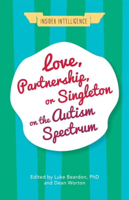 Love, Partnership, or Singleton on the Autism Spectrum, Paperback / softback Book